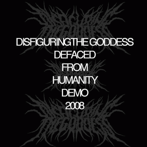 Disfiguring The Goddess : Defaced from Humanity